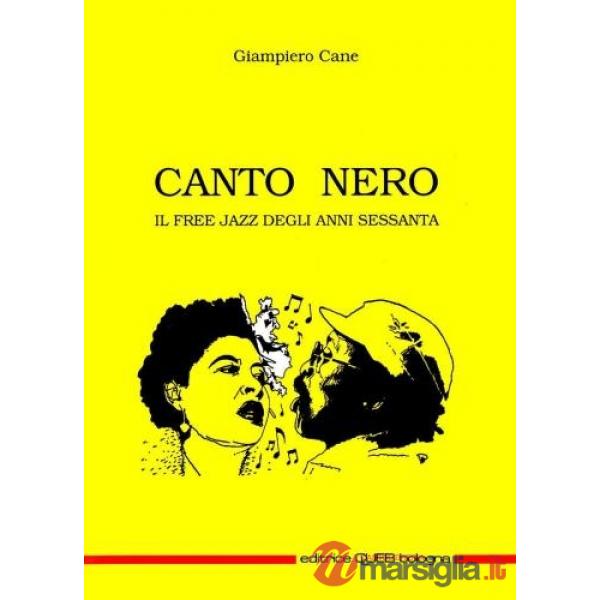 Canto nero. Il free jazz degli anni Sessanta