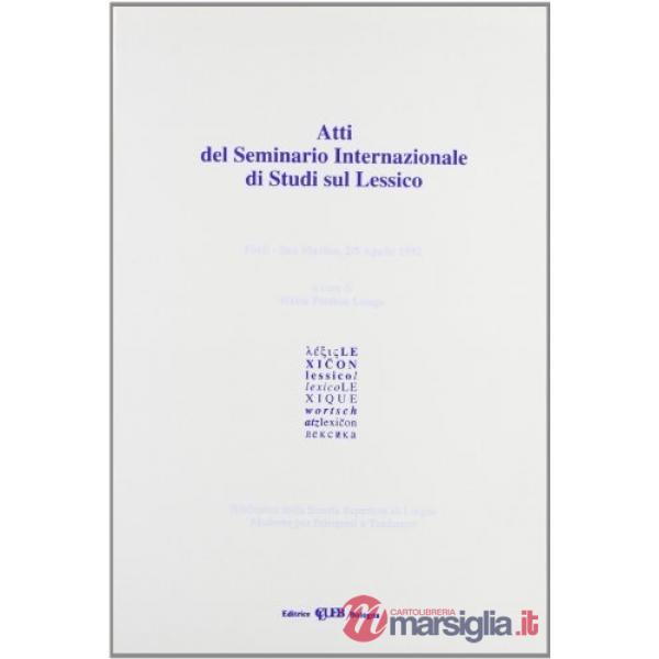 Atti del Seminario internazionale di studi sul lessico (Forlì-San Marino, 2-5 aprile 1992)