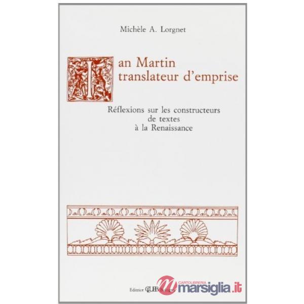 Ian Martin, translateur d'emprise. Réflexions sur les constructeurs de textes à la Renaissance
