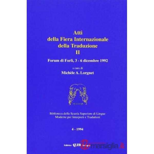 Atti della 2ª Fiera internazionale della traduzione (Forlì, Forum, 3-6 dicembre 1992)