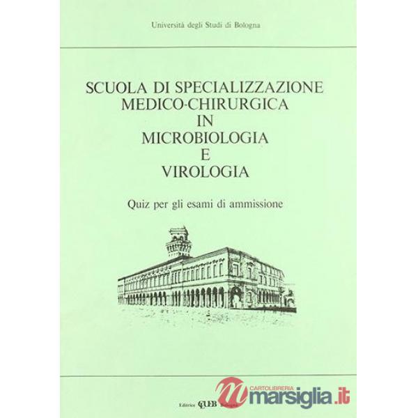 Scuola di specializzazione medico-chirurgica in microbiologia e virologia. Quiz per gli esami di ammissione