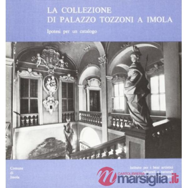Collezione di palazzo Tozzoni a Imola (La)