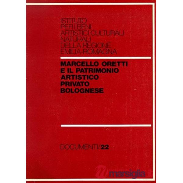 Oretti Marcello e il patrimonio artistico privato bolognese. Indice