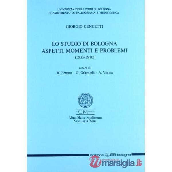 Studio di Bologna. Aspetti, momenti e problemi (1935-1970) (Lo)