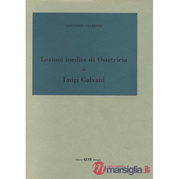 Lezioni inedite di ostetricia di Luigi Galvani