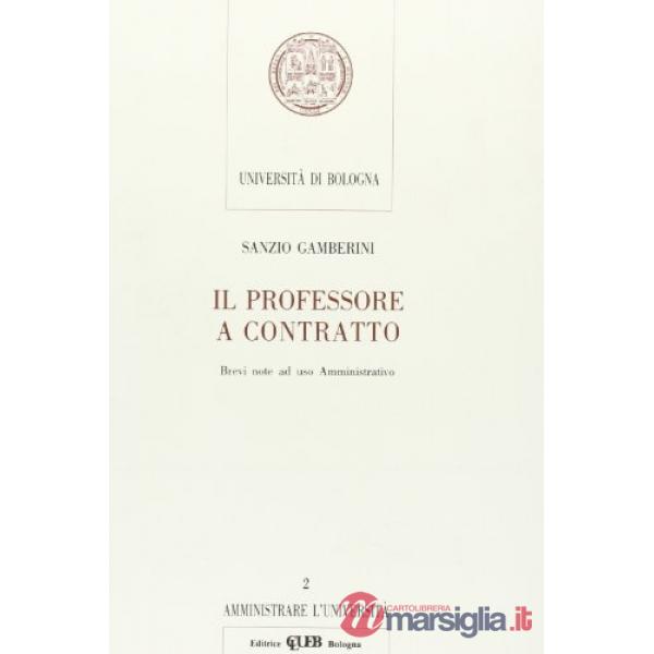 Professore a contratto. Brevi note ad uso amministrativo (Il)