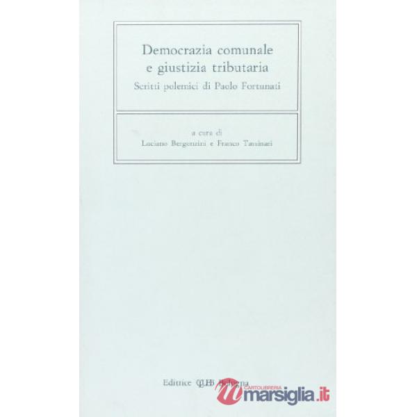 Democrazia comunale e giustizia tributaria. Scritti polemici di Paolo Fortunati