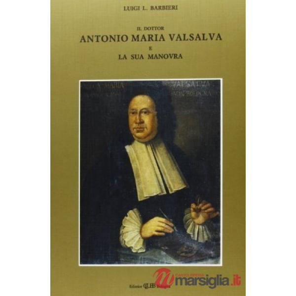 Dott. A. M. Valsalva e la sua manovra (Il)