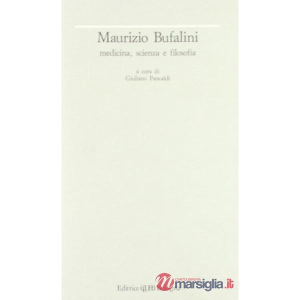 Maurizio Bufalini: medicina, scienza e filosofia. Atti del Convegno