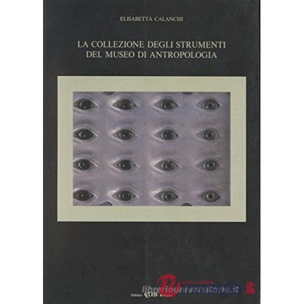 Collezione degli strumenti del Museo di antropologia (La)