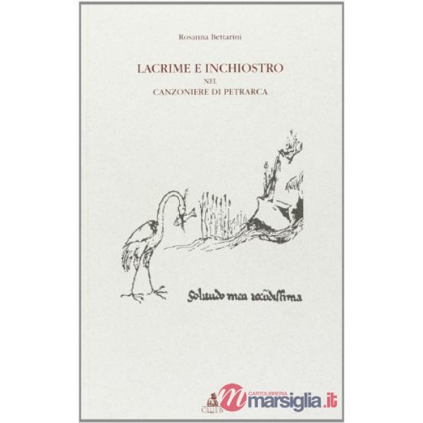 Lacrime e inchiostro nel Canzoniere di Petrarca