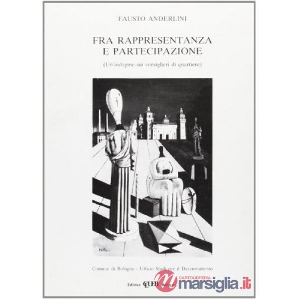 Fra rappresentazione e partecipazione. Un'indagine sui consiglieri di quartiere