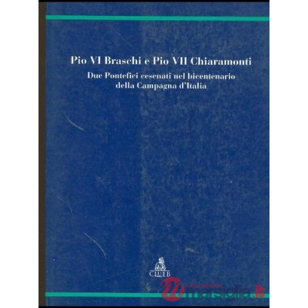 Pio VI Braschi e Pio VII Chiaramonti. Due pontefici cesenati nel bicentenario della campagna d'Italia