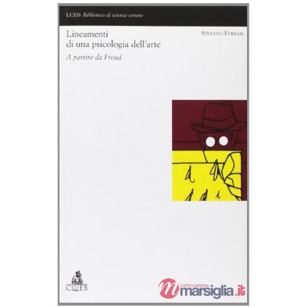Lineamenti di una psicologia dell'arte. A partire da Freud