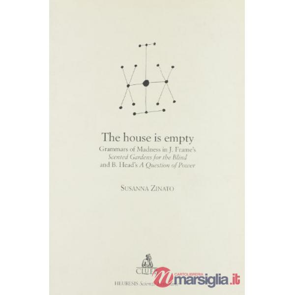 House is empty. Grammars of madness in J. Frame's Scented gardens for blind and B. Head's A question of power (The)