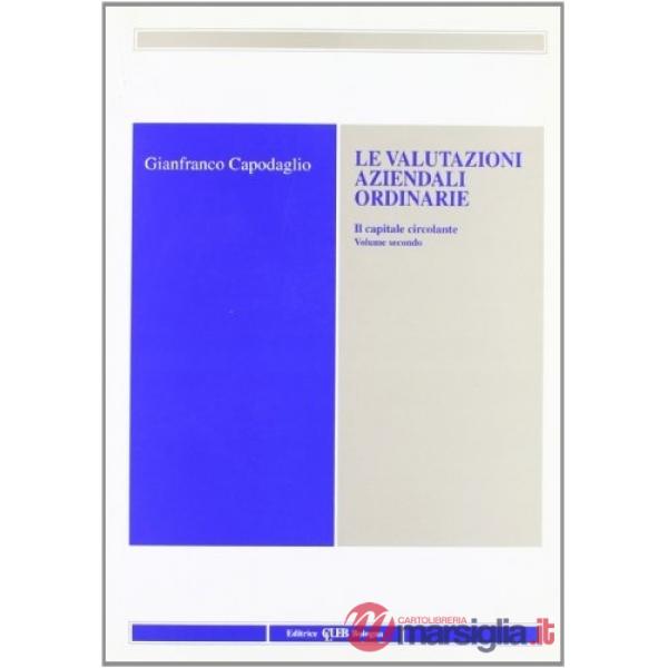 Valutazioni aziendali ordinarie (Le). Vol. 2: Il capitale circolante