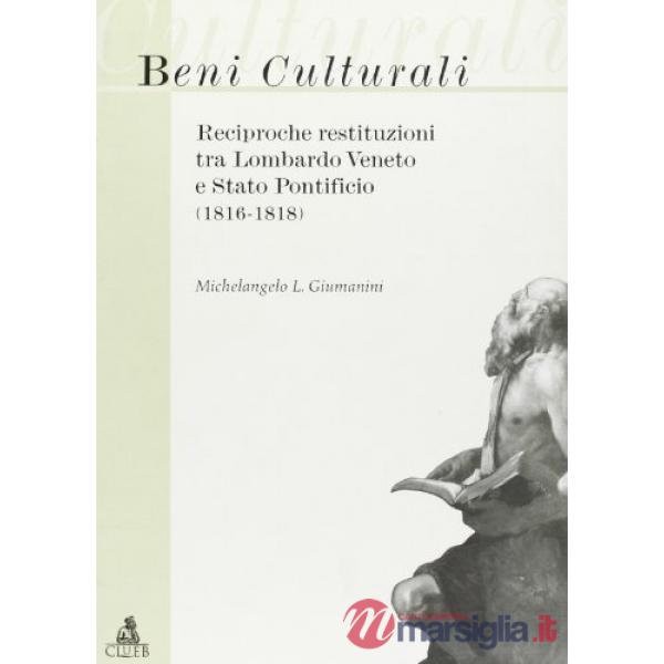 Beni culturali: reciproche restituzioni tra Lombardo Veneto e Stato pontificio (1816-1818)