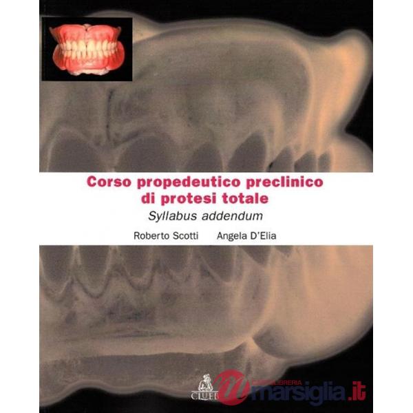 Corso propedeutico preclinico di protesi totale. Syllabus addendum