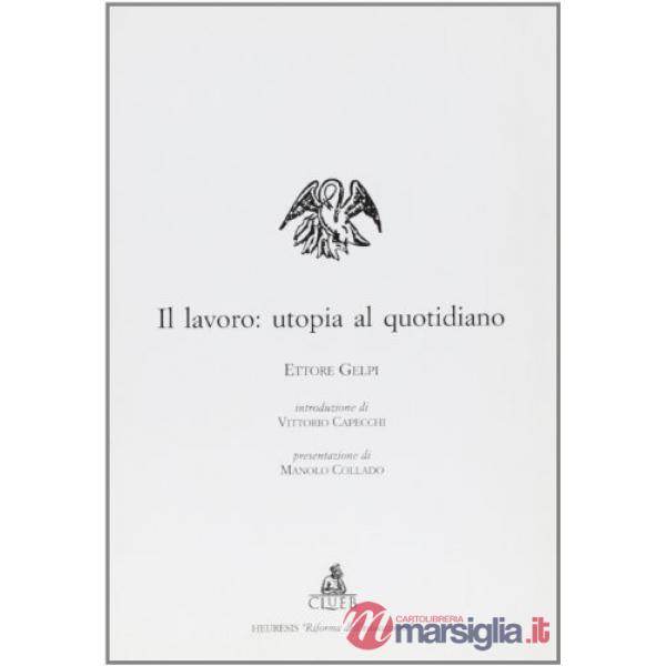 Lavoro: utopia al quotidiano (Il)