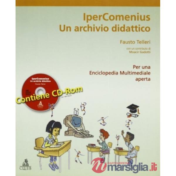 Ipercomenius. Un archivio didattico. Per una enciclopedia multimediale aperta. Con CD-ROM