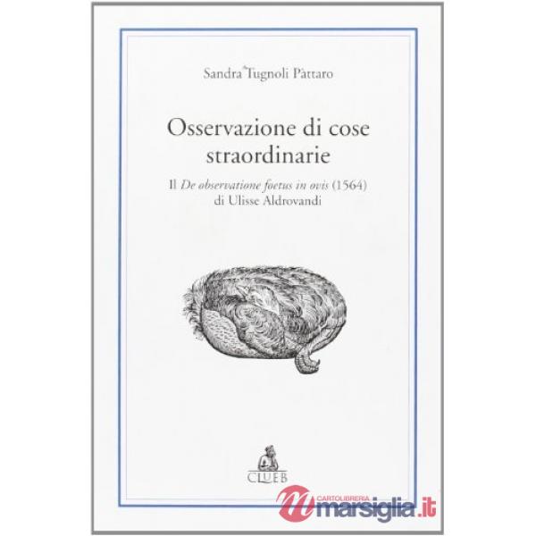 Osservazione di cose straordinarie. Il De observatione foetus in ovis (1564) di Ulisse Aldrovandi