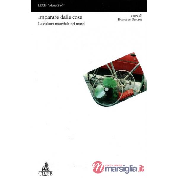 Imparare dalle cose: la cultura materiale nei musei