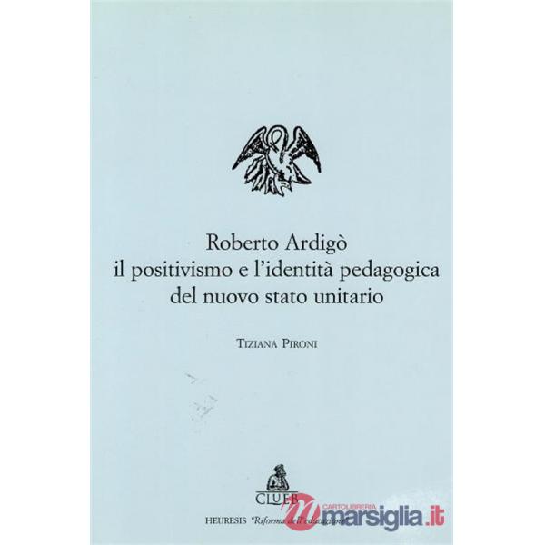 Roberto Ardigò, il positivismo e l'identità pedagogica del nuovo Stato unitario