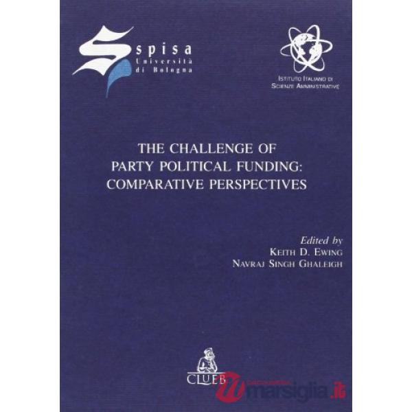 Challenge of party political funding: comparative perspective (The)