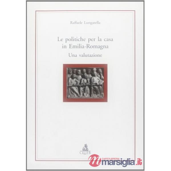 Politiche per la casa in Emilia Romagna. Una valutazione (Le)