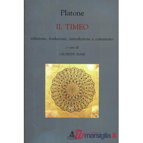 Timeo. Riduzione, traduzione, introduzione e commento (Il)