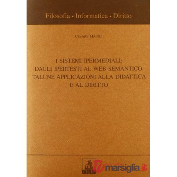 Sistemi ipermediali: dagli ipertesti al Web semantico, talune applicazioni alla didattica e al diritto (I)
