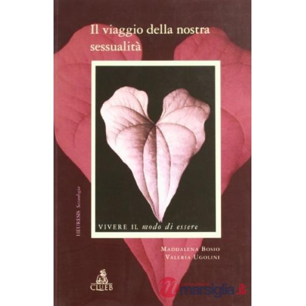 Viaggio della nostra sessualità. Vivere il modo di essere (Il)