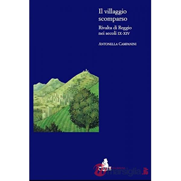 Villaggio scomparso. Rivalta di Reggio nei secoli IX-XIV (Il)