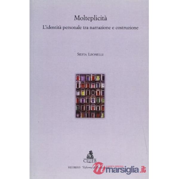 Molteplicità. L'identità personale tra narrazione e costruzione
