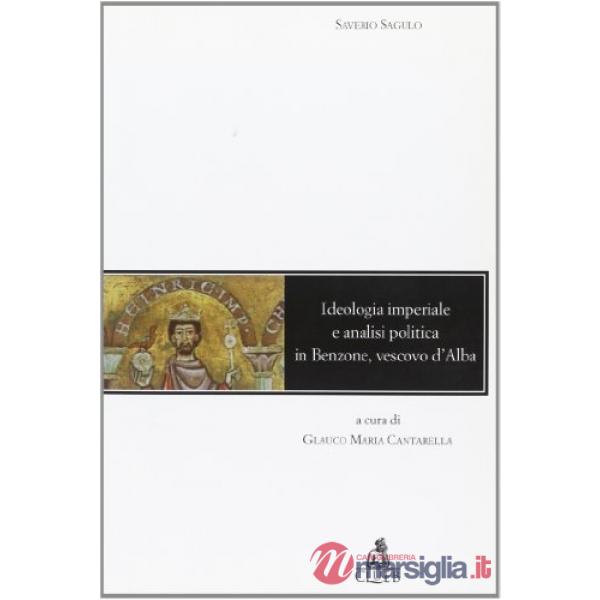 Ideologia imperiale e analisi politica in Benzone, vescovo d'Alba