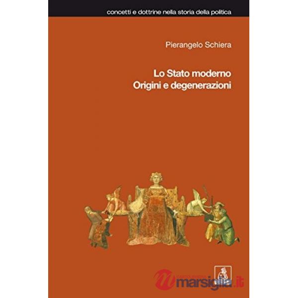 Stato moderno. Origini e degenerazioni (Lo)
