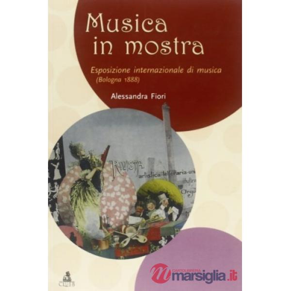 Musica in mostra. Esposizione internazionale di musica (Bologna, 1888)