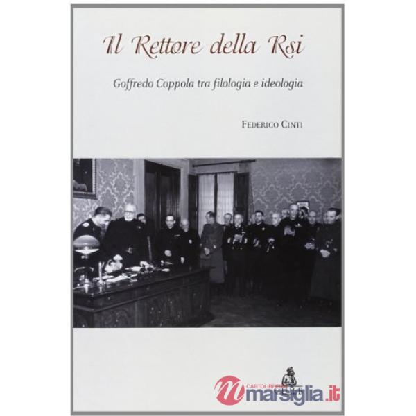 Rettore della RSI. Goffredo Coppola tra filologia e ideologia (Il)
