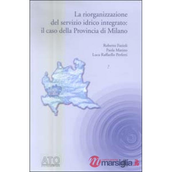 Riorganizzazione del servizio idrico integrato: il caso della Provincia di Milano (La)