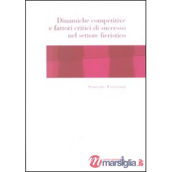 Dinamiche competitive e fattori critici di successo nel settore fieristico