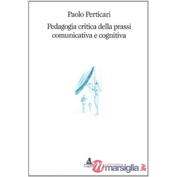 Pedagogia critica della prassi comunicativa e cognitiva