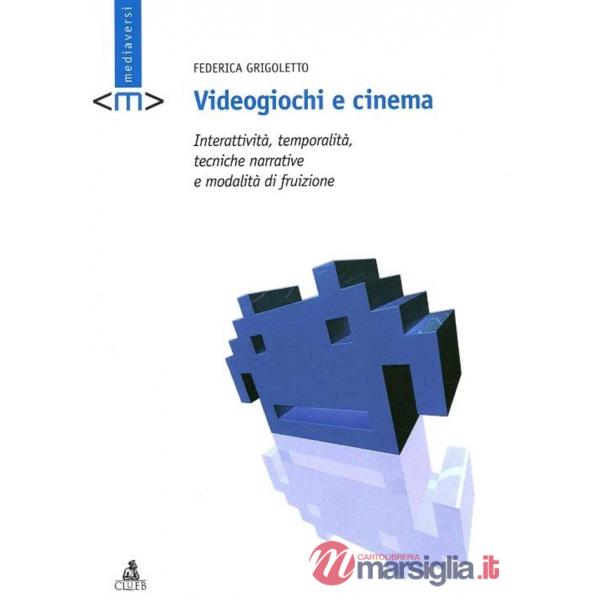 Videogiochi e cinema. Interattività, temporalità, tecniche narrative e modalità di fruizione