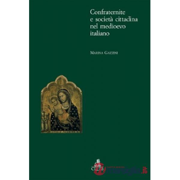 Confraternite e società cittadina nel Medioevo italiano