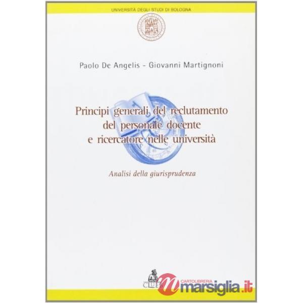 Principi generali del reclutamento del personale docente e ricercatore nelle università. Analisi della giurisprudenza