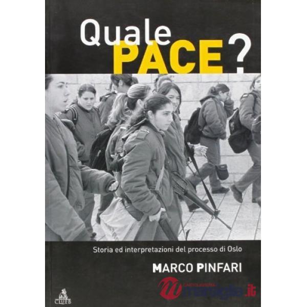 Quale pace? Storia ed interpretazioni del processo di Oslo
