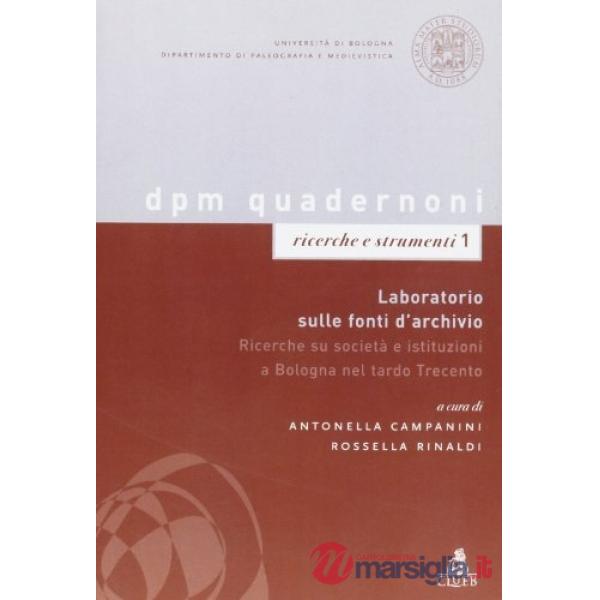 Laboratorio sulle fonti d'archivio. Ricerche su società e istituzioni a Bologna nel tardo Trecento