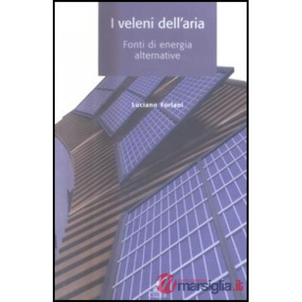 Veleni dell'aria. Fonti di energia alternative (I)