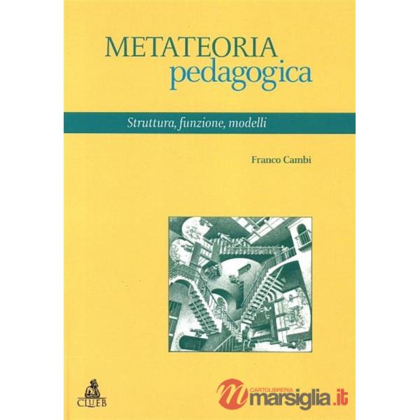 Metateoria pedagogica. Struttura, funzione, modelli