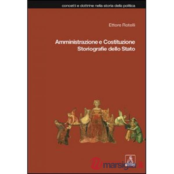 Amministrazione e Costituzione. Storiografie dello Stato