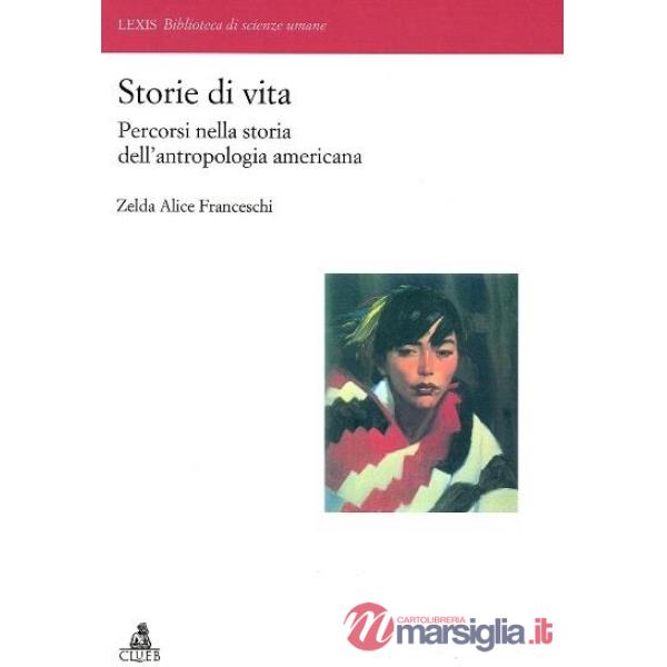 Storie di vita. Percorsi nella storia dell'antropologia americana